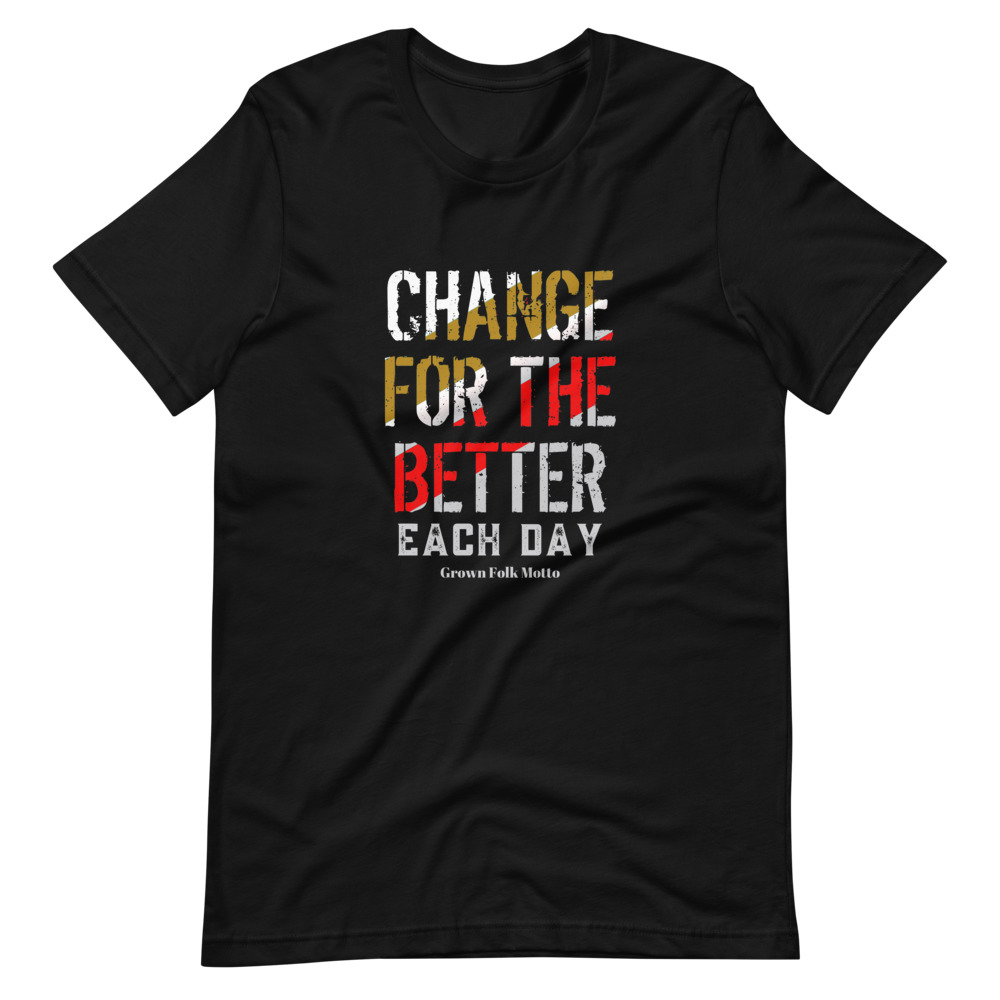 Inspirational Change for the Better Each Day Short-Sleeve Unisex T-Shirt