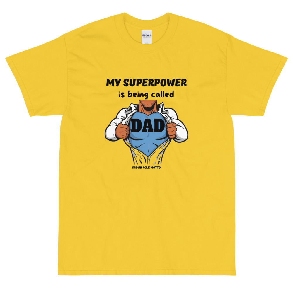 My Superpower is being called DAD Men's Short Sleeve T-Shirt